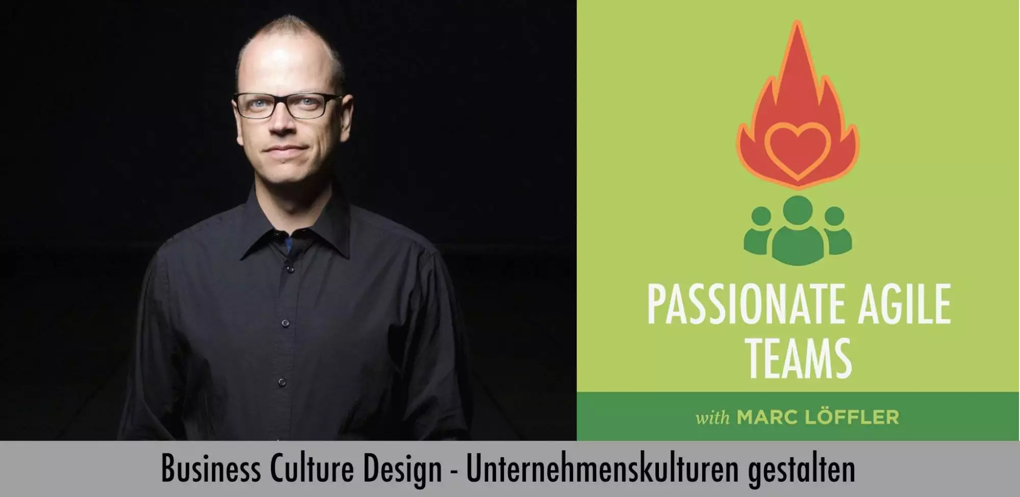 Foto von Scrum Master Marc Löffler und Podcast-Titel: Business Culture Design, Unternehmenskulturen gestalten